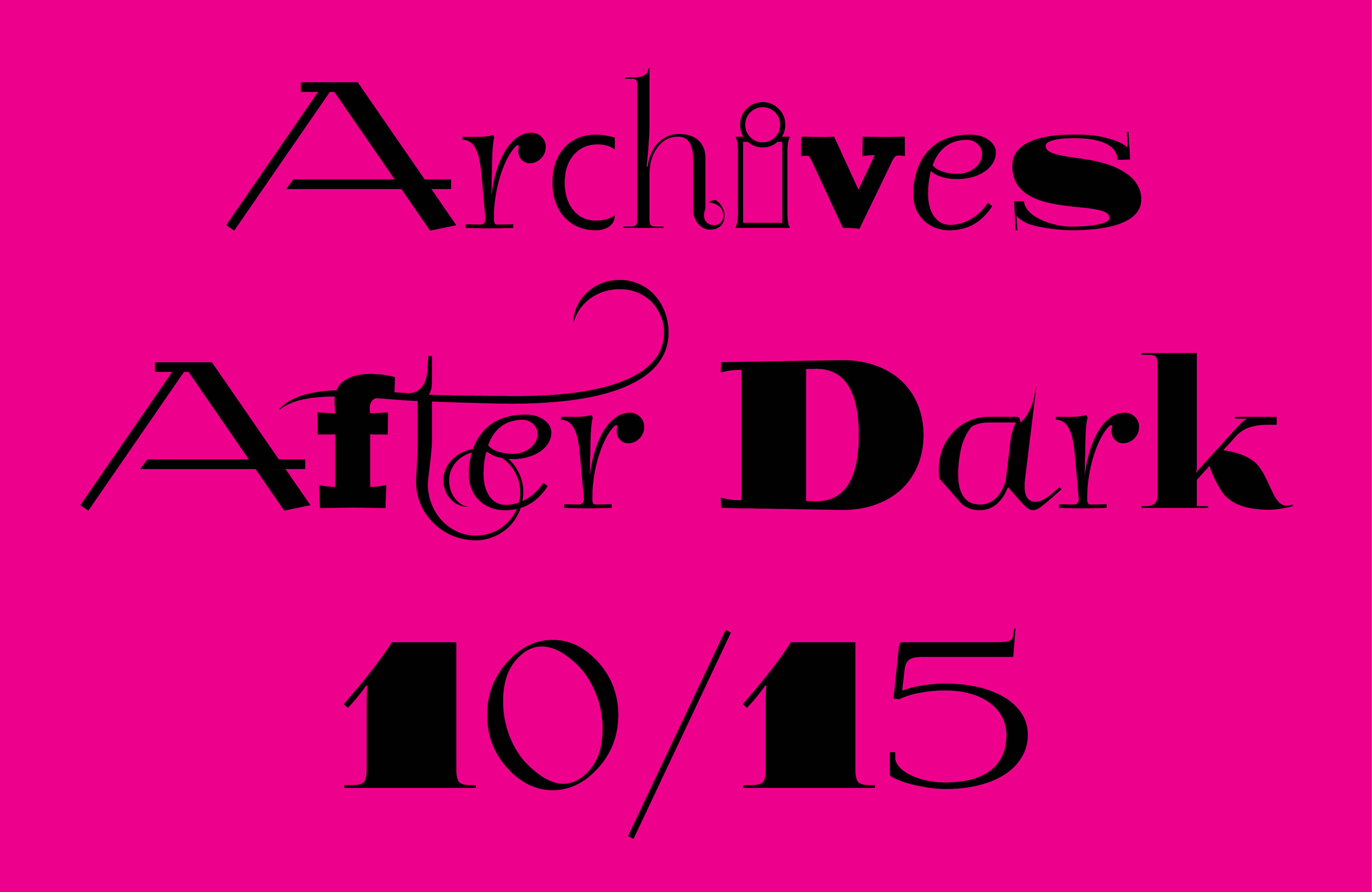 Save the Date! Archives After Dark Oct 15, 2026